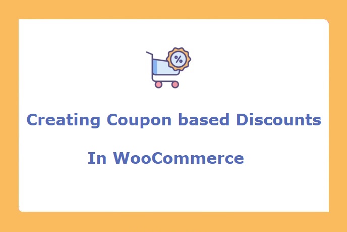 creating coupons based discounts in woocommerce