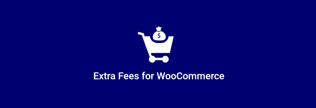 Plugin 10 – Extra Fees for WooCommerce – One of the Top 14 WooCommerce Extra Fees Plugins