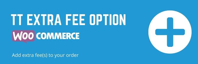 Plugin 8 – TT Extra Fee Option for WooCommerce – One of the Top 14 WooCommerce Extra Fees Plugins