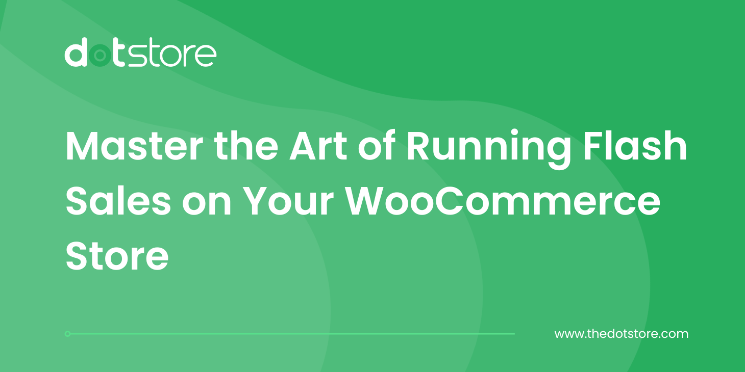 Master the Art of Running Flash Sales on Your WooCommerce Store