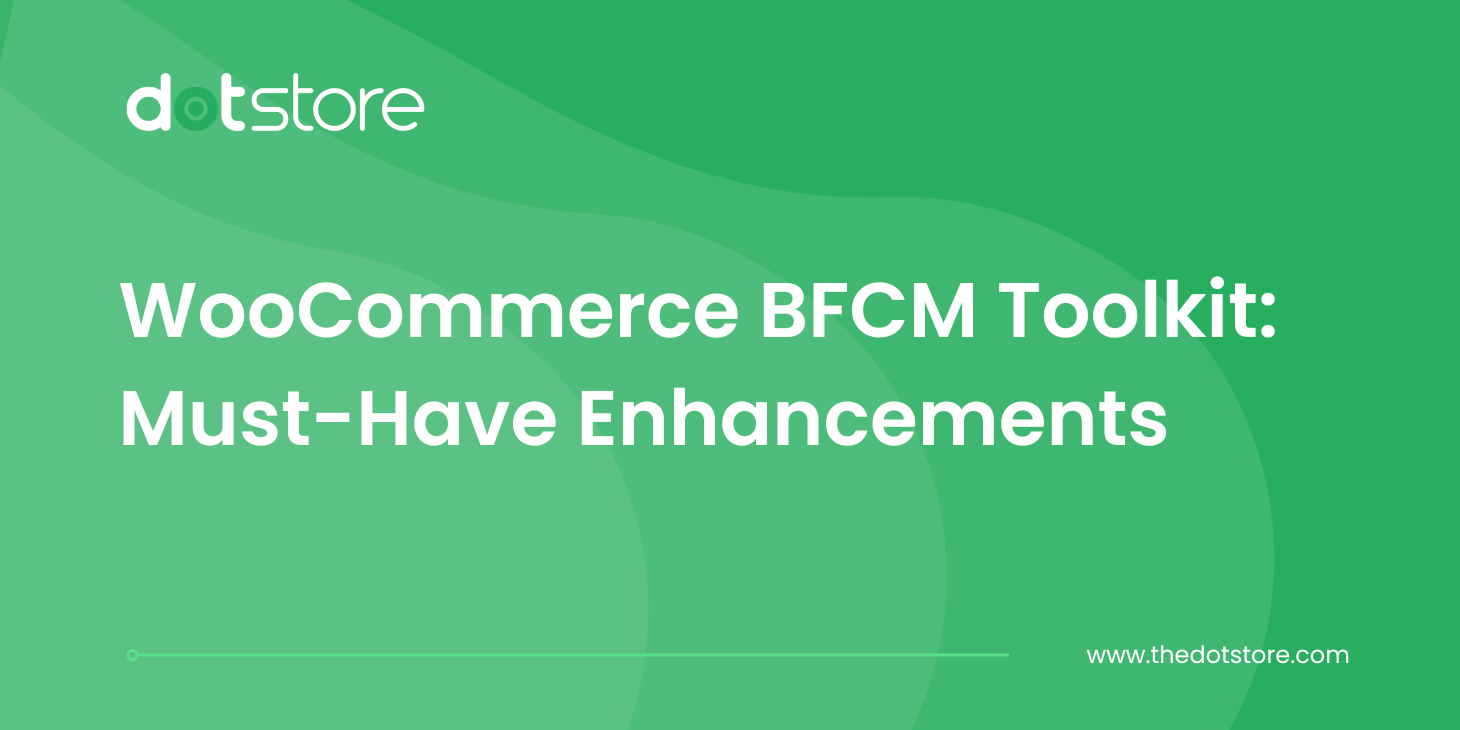 WooCommerce BFCM Toolkit Must Have Enhancements 1