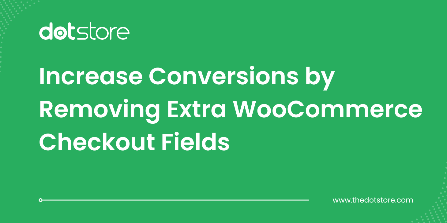 Increase Conversions by Removing Extra WooCommerce Checkout Fields