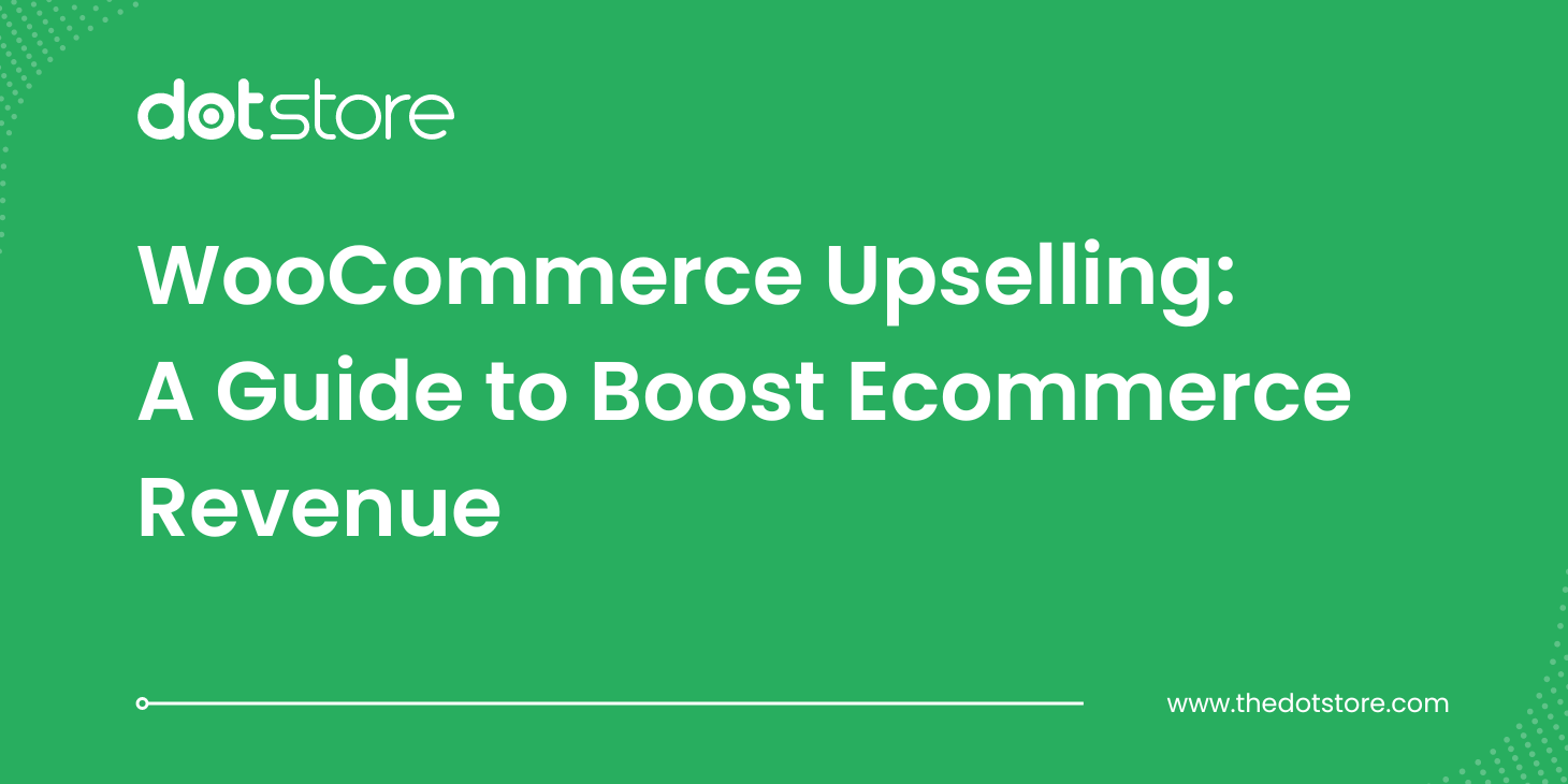 WooCommerce Upselling A Guide to Boost Ecommerce Revenue