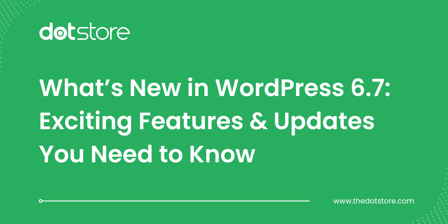 What's New in WordPress 6.7