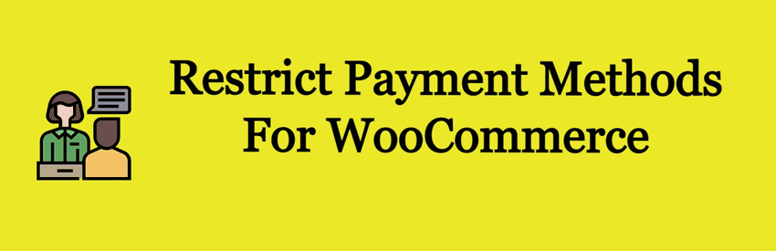 Restrict Payment Methods for WooCommerce plugin by Theme Funda