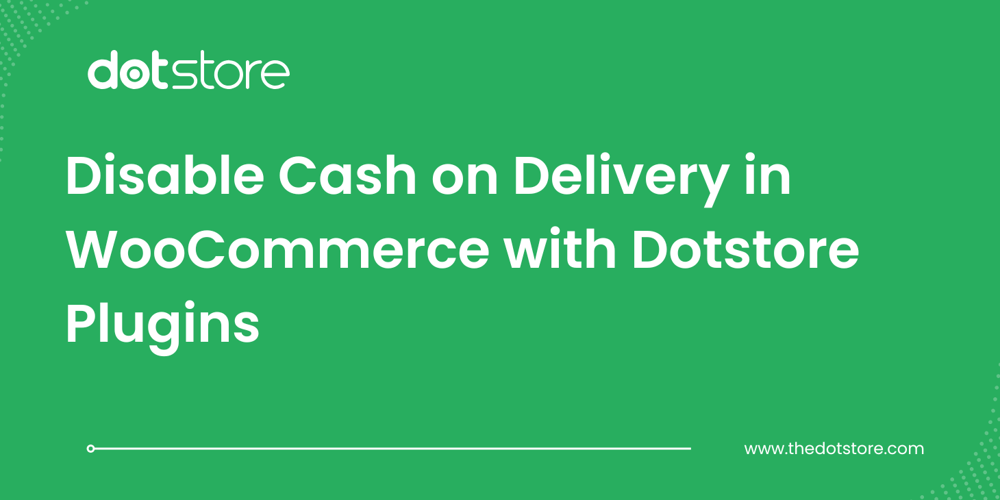 Blog Title Image: Disable Cash on Delivery in WooCommerce with Dotstore Plugins