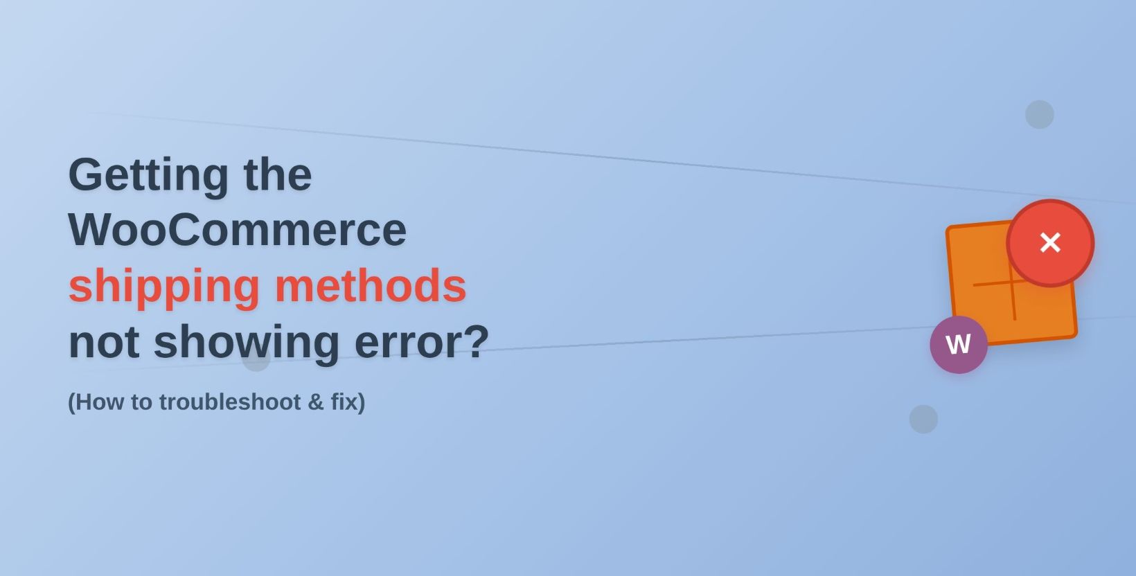 WooCommerce shipping methods not showing - featured image