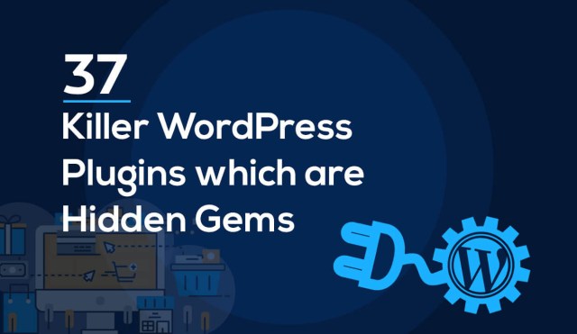 37 Killer WordPress Plugins which are Hidden Gems