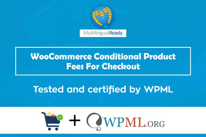 Announcing the WPML Compatibility for WooCommerce Conditional Product Fees For Checkout plugin