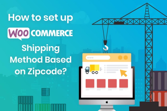 How To Set Up Woocommerce Shipping Method Based On Postcode/Zip Code/Postal Code?