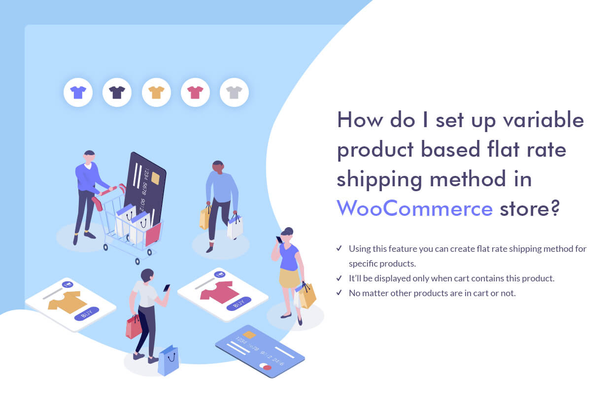 How to set up a variable product based flat rate shipping method In WooCommerce Store?