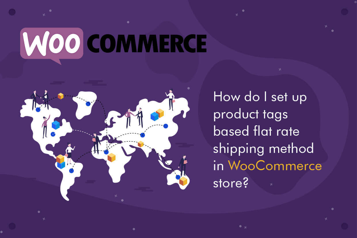 How to set up product tags based on flat rate shipping in WooCommerce Store?
