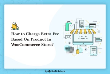 How to Charge Extra Fee Based On Product in WooCommerce Store