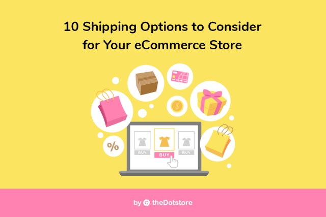 10 Shipping Options to Consider for Your eCommerce Store