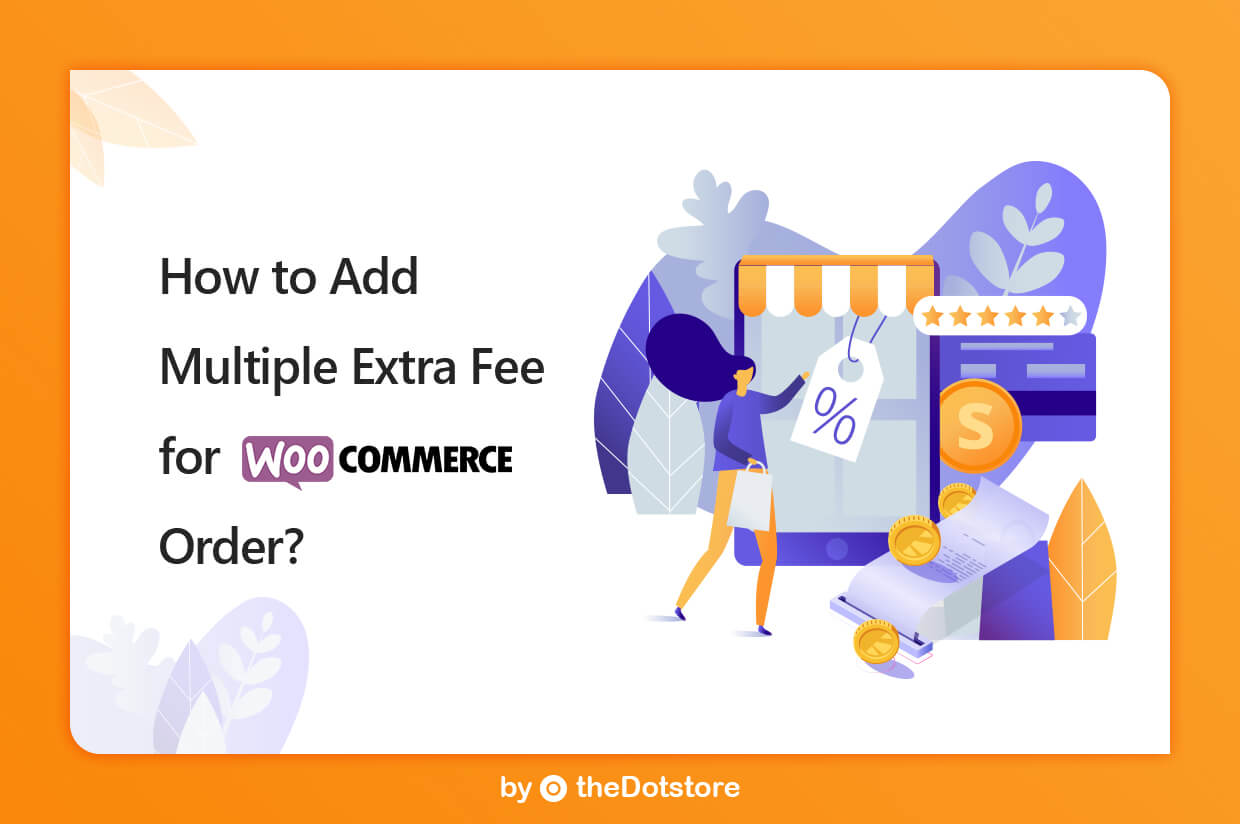 How to add Multiple Extra Fees for WooCommerce Order?