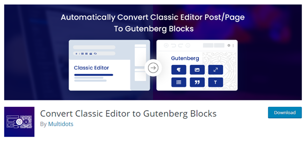 How to Convert Existing WordPress Posts to Gutenberg Blocks? 3 WordPress Plugin in the WP Plugin directory - Convert Classic Editor to Gutenberg Blocks