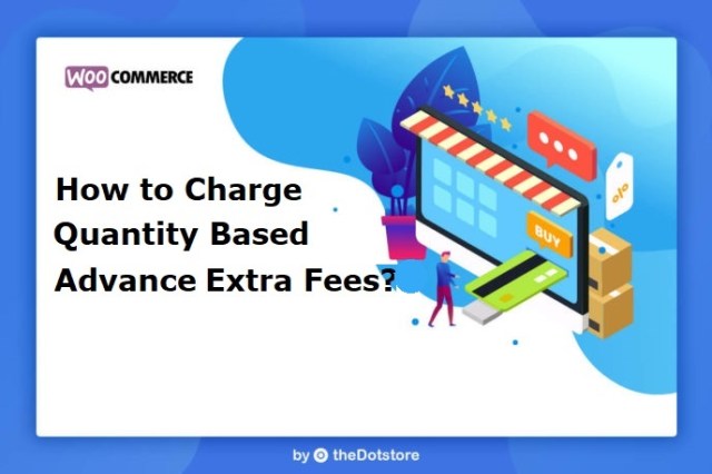 How to Charge Quantity Based Advance Extra Fees?