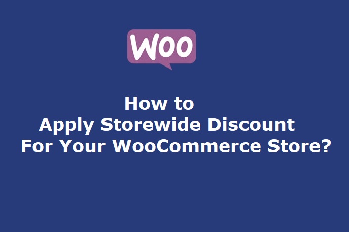 How to Apply Storewide Discount for your WooCommerce Store?