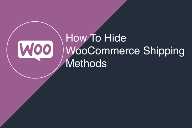 How to Hide WooCommerce Shipping Methods?