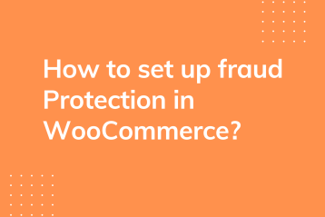 How to set up fraud protection in WooCommerce
