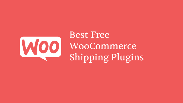 Best Free WooCommerce Shipping Plugins