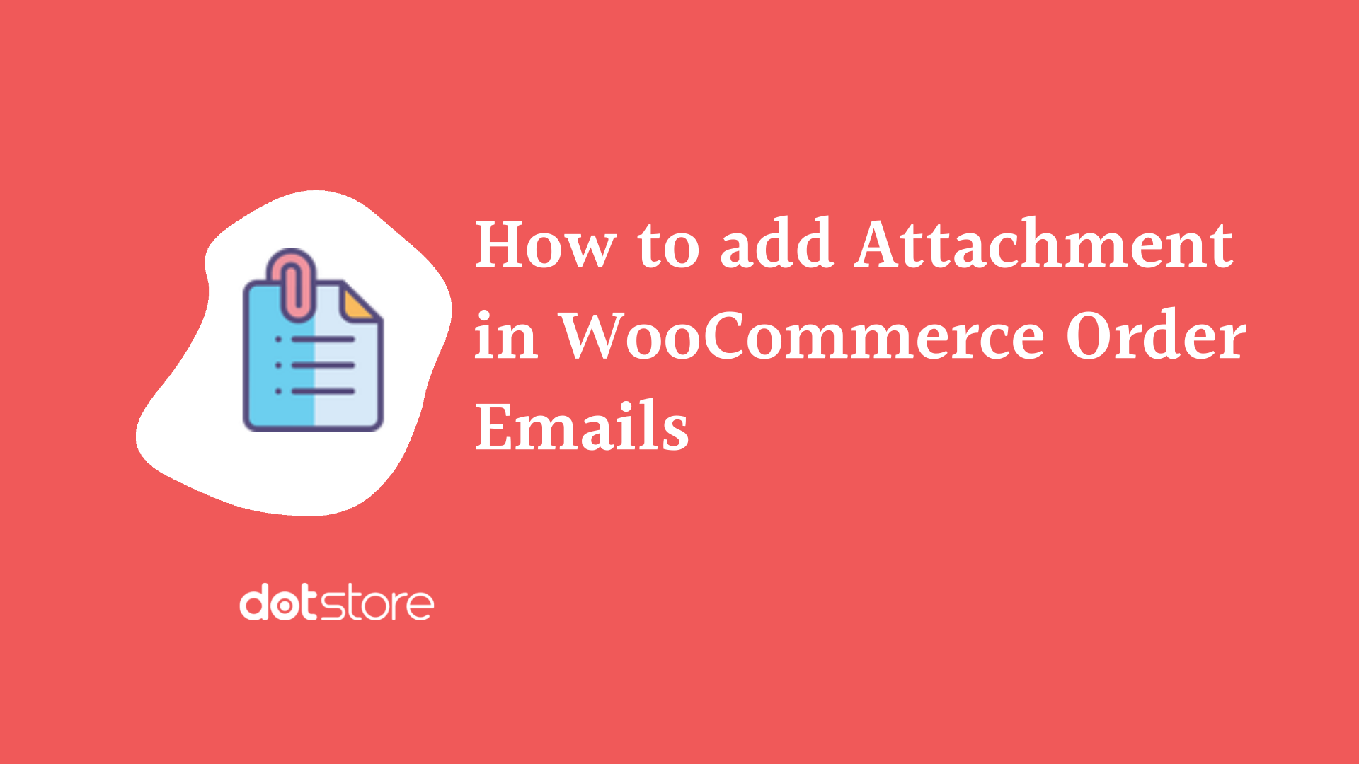How to add an Attachment in WooCommerce Order Emails