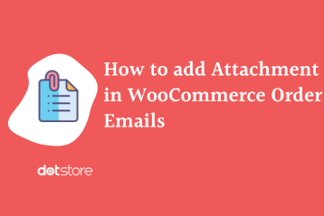 How to add an Attachment in WooCommerce Order Emails