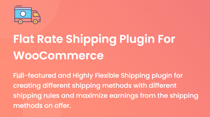 Complete WooCommerce Shipping and Shipping Fee Guide to Help Sellers do well in Business 5 Flat rate shipping plugin