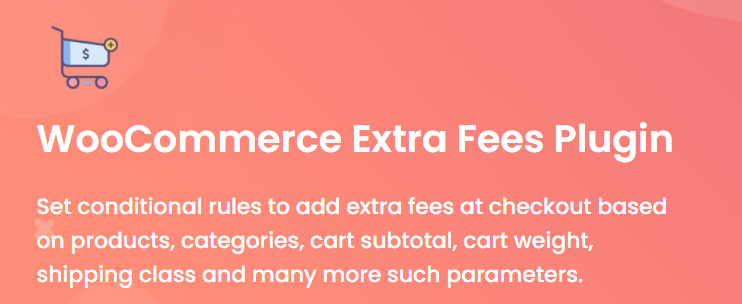 Complete WooCommerce Shipping and Shipping Fee Guide to Help Sellers do well in Business 6 WooCommerce extra fees plugin